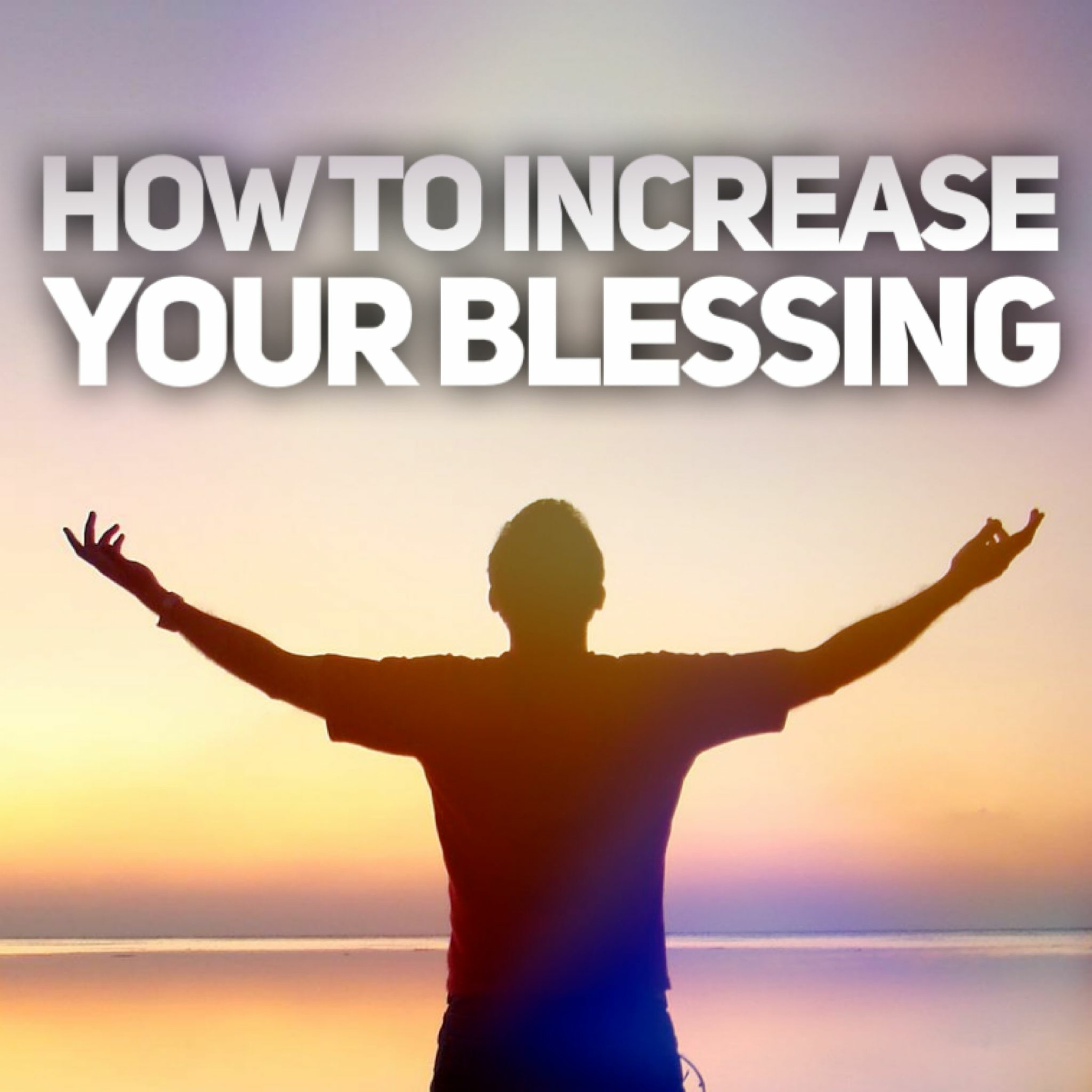 4/24/22 - How To Increase Your Blessing episode artwork