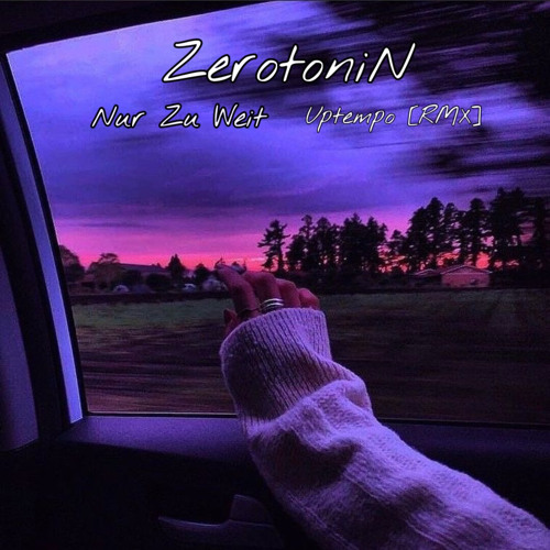 ZEROTONIN Nur Zu Weit Uptempo [RMX]