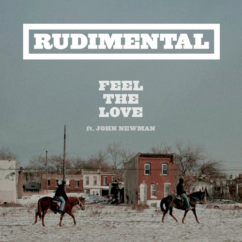 Rudimental - Feel the Love (feat. John Newman) [Rudimental VIP]