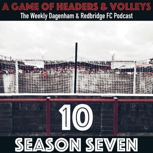 A Game Of Headers & Volleys Episode 10