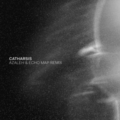 Sorza - Catharsis (Azaleh & Echo Map Remix)