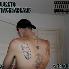 Luceto - Tagesablauf (Prod. By Bzad)