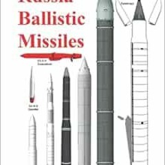 View EPUB KINDLE PDF EBOOK Russia Ballistic Missiles by Alexandre Zanfirov 📪