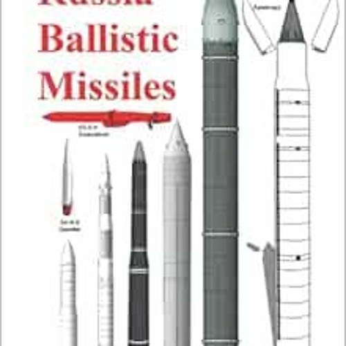 [Access] EPUB 📌 Russia Ballistic Missiles by Alexandre Zanfirov EBOOK EPUB KINDLE PD