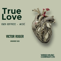 Enzo Siffredi feat Akiki - True Love - Victor Roger Groovedit 2025