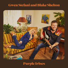Purple Irises - Gwen Stefani ft. Blake Shelton