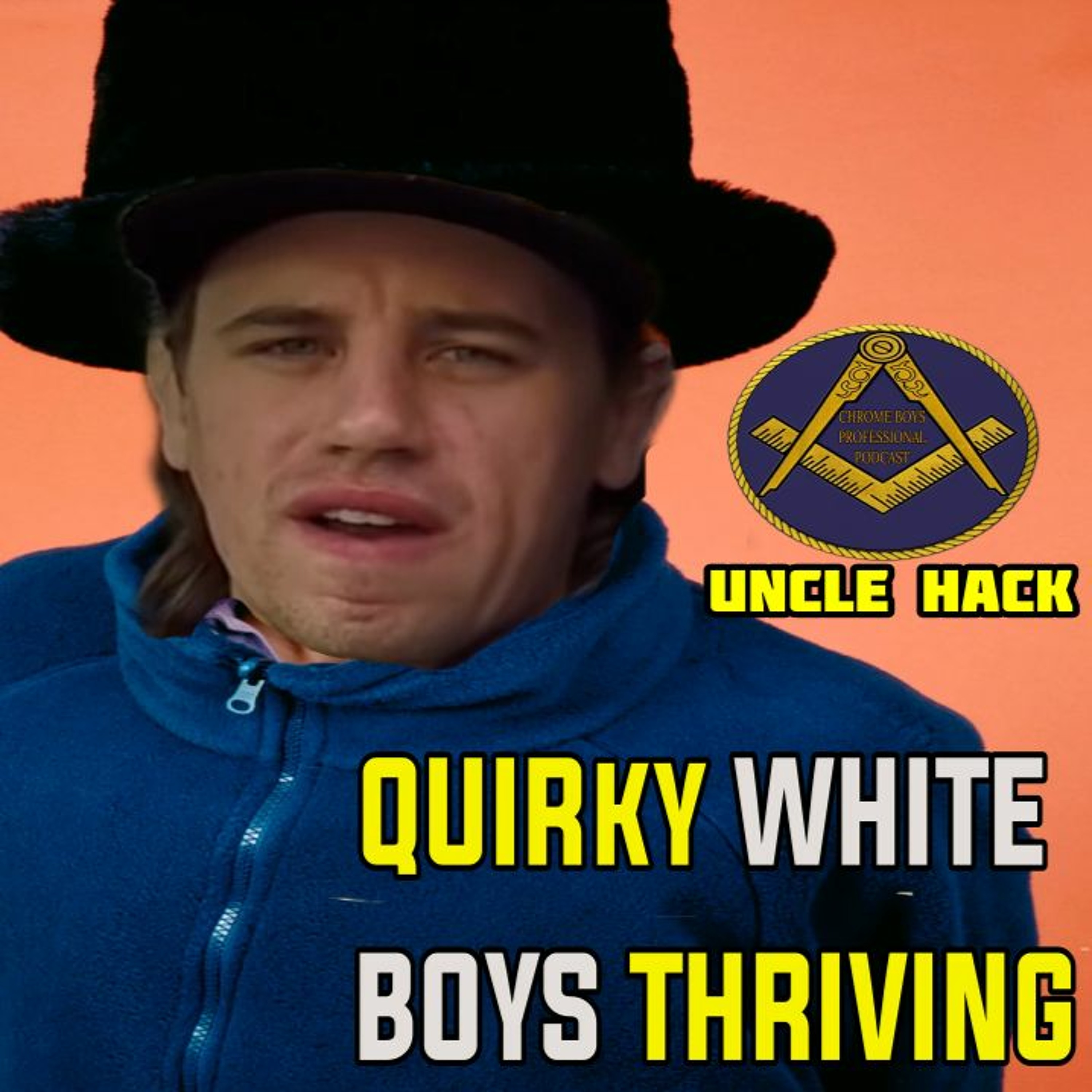 38: Quirky White Boys Thriving w/ UNCLE HACK episode artwork