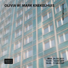 Olivia w/ Mark Knekelhuis 20/10/21 - Noods Radio
