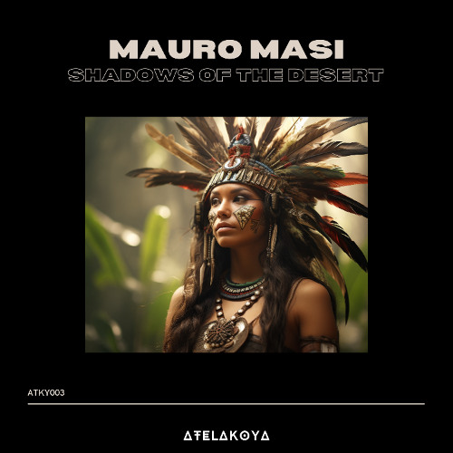 Premiere: Mauro Masi - Shadows of the Desert (Original Mix) [Atelakoya]