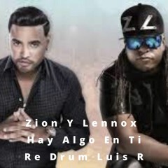 Zion Y Lennox - Hay Algo En Ti (Re Drum Luis R) FREE