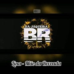 MC LINA - MÃE DA REVOADA - FORRÓ PISEIRO ( DJ BR DA JAQUEIRA ) 2K23 NEUTRA