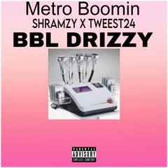 Metro Boomin - BBL DRIZZY (ft. Shramzy)