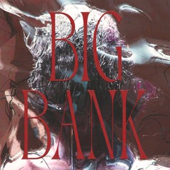 Big Bank (Prod. 6makxs) [Music Video In Description]
