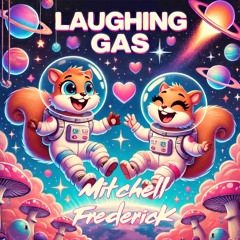 Mitchell Frederick - Laughing Gas (Original Mix)