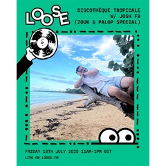 DISCOTHÈQUE TROPICALE W/ JOSH FB [ZOUK + PALOP SPECIAL] - 18 JUL 25