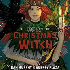 ❤️ Read The Legend of the Christmas Witch by  Aubrey Plaza,Dan Murphy,Julia Iredale