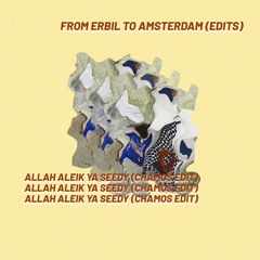 Allah Aleik Ya Seedy (CHAMOS Edit)