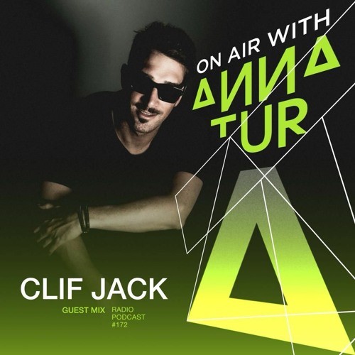 Anna Tur presents Clif Jack - ON AIR 172