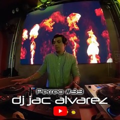 Perreo #33 - DJ Jac Alvarez (Sal Y Perrea, La Pared, Ahora Es, Na De Na, Pegao, Callaita)