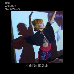 Frenetique -Les Animaux Sauvages