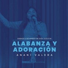 2 de marzo de 2024  - 6:00 pm / Alabanza y adoración