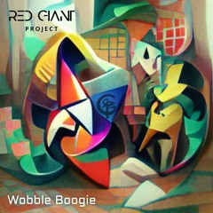 Red Giant Project - Wobble Boogie
