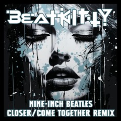 Nine Inch Beatles - Come Closer Together - Beat Kitty Remix