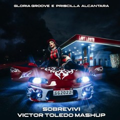 Gloria Groove, Priscilla Alcantara, Allan Natal - Sobrevivi (Victor Toledo Mashup) #FREEDOWNLOAD