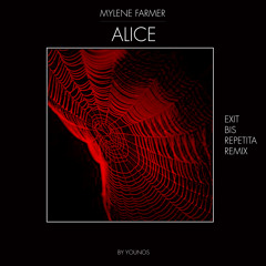Mylène Farmer - Alice (Exit Bis Repetita Remix) By Younos