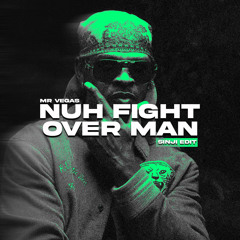 Mr. Vegas - Nuh Fight Over Man (Sinji edit)