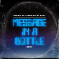 Midnight Lovers - Message In A Bottle (feat. Dream Shore)