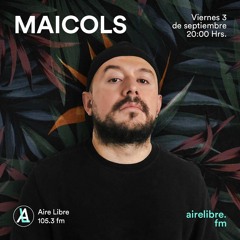 MAICOLS @ Aire Libre | 03/09/21