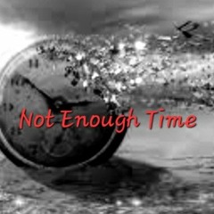 Not Enough Time Cover