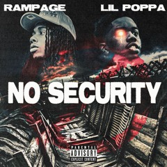 No Security - Rampage ft Lil Poppa
