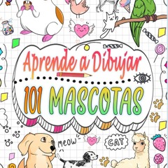 ✔PDF⚡️ 101 mascotas aprenden a dibujar: Explora el mundo del dibujo de adorables