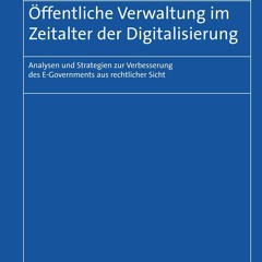 Epub ?ffentliche Verwaltung im Zeitalter der Digitalisierung: Analysen und Strategien zur Verbe
