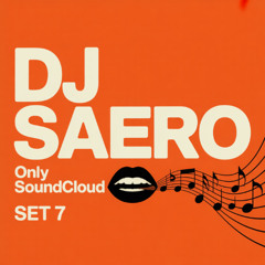 Dj SaeRo Only soundcloud Set 7 Promo