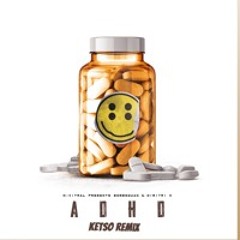 Bombsquad X Dimitri K - ADHD (Ketso Remix)