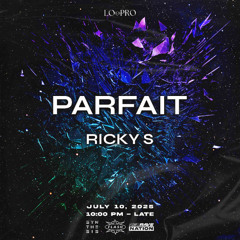 RICKY S @ LoPro x Synthesis DC pres. PARFAIT 07/10/2025 (FLASH DC)