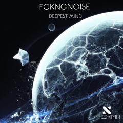 FckngNoise - Deepest Mind (Original Mix)