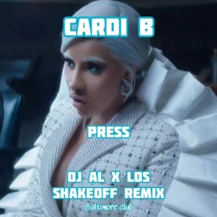 Cardi B - Press (Baltimore Club / ShakeOff Remix) ft. DJ Los