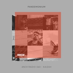4NC¥ Radio 043 - Pandemonium by Kaizah