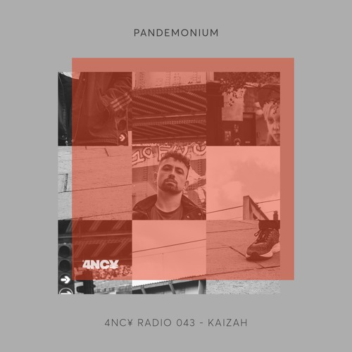 4NC¥ Radio 043 - Pandemonium by Kaizah