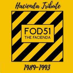 FODs-51 Hacienda Tribute 1989-1993