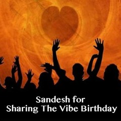 Sandesh for Sharing The Vibe Birthday