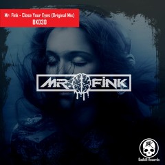BK030 Mr Fink - Close Your Eyes (Original Mix)