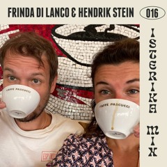 Isterika Mix 016: Frinda di Lanco & Hendrik Stein