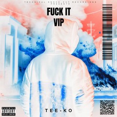 TEE-KO - FUCK IT VIP
