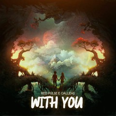Red Pulse & Galleas - With You  [REGROUP RECORDS] OUT NOW!!!