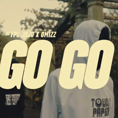 #TPL Jojo x Omizz - Go Go | @MixtapeMadness